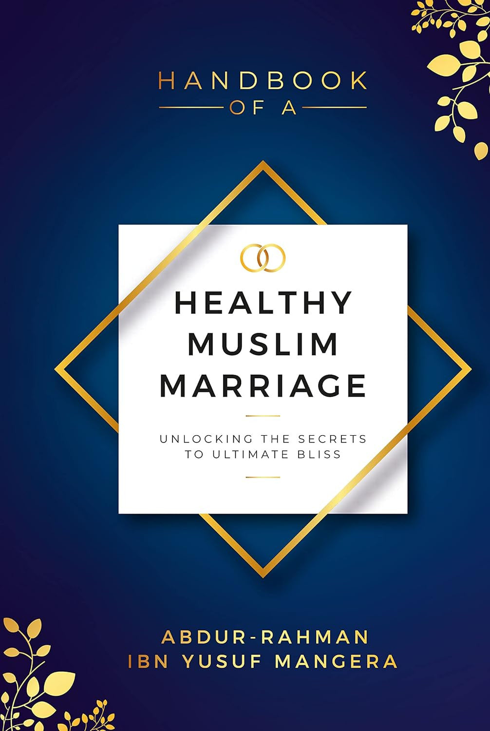 The Handbook of a Healthy Muslim Marriage