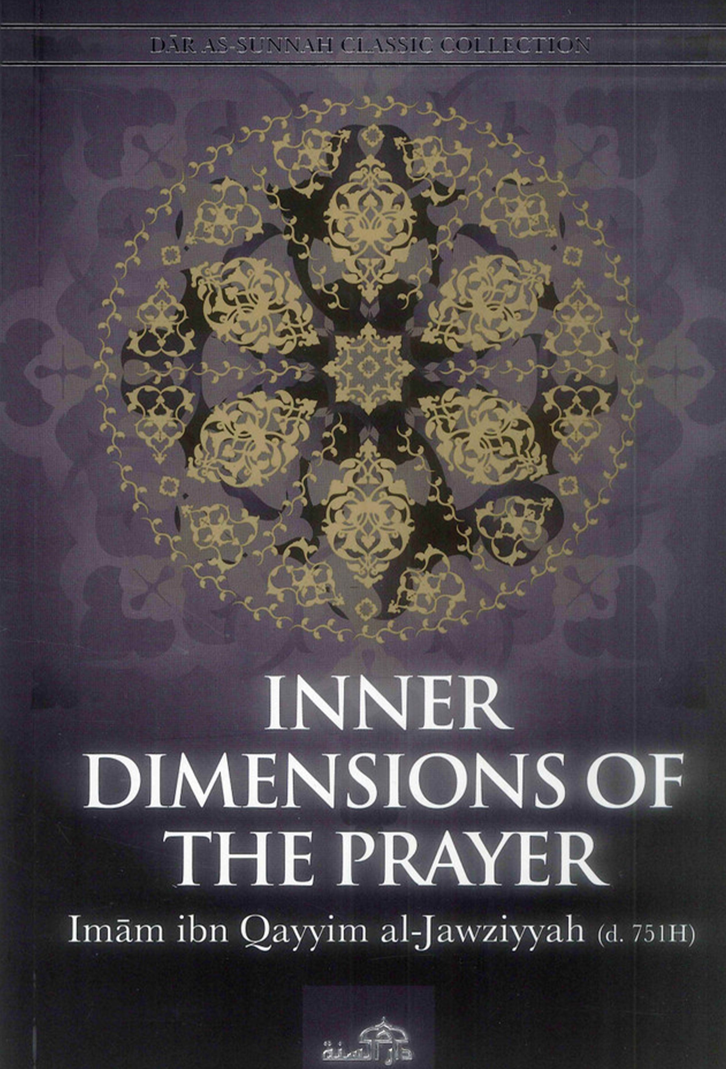 Dar As-Sunnah Classic Collection: Inner Dimensions of the Prayer