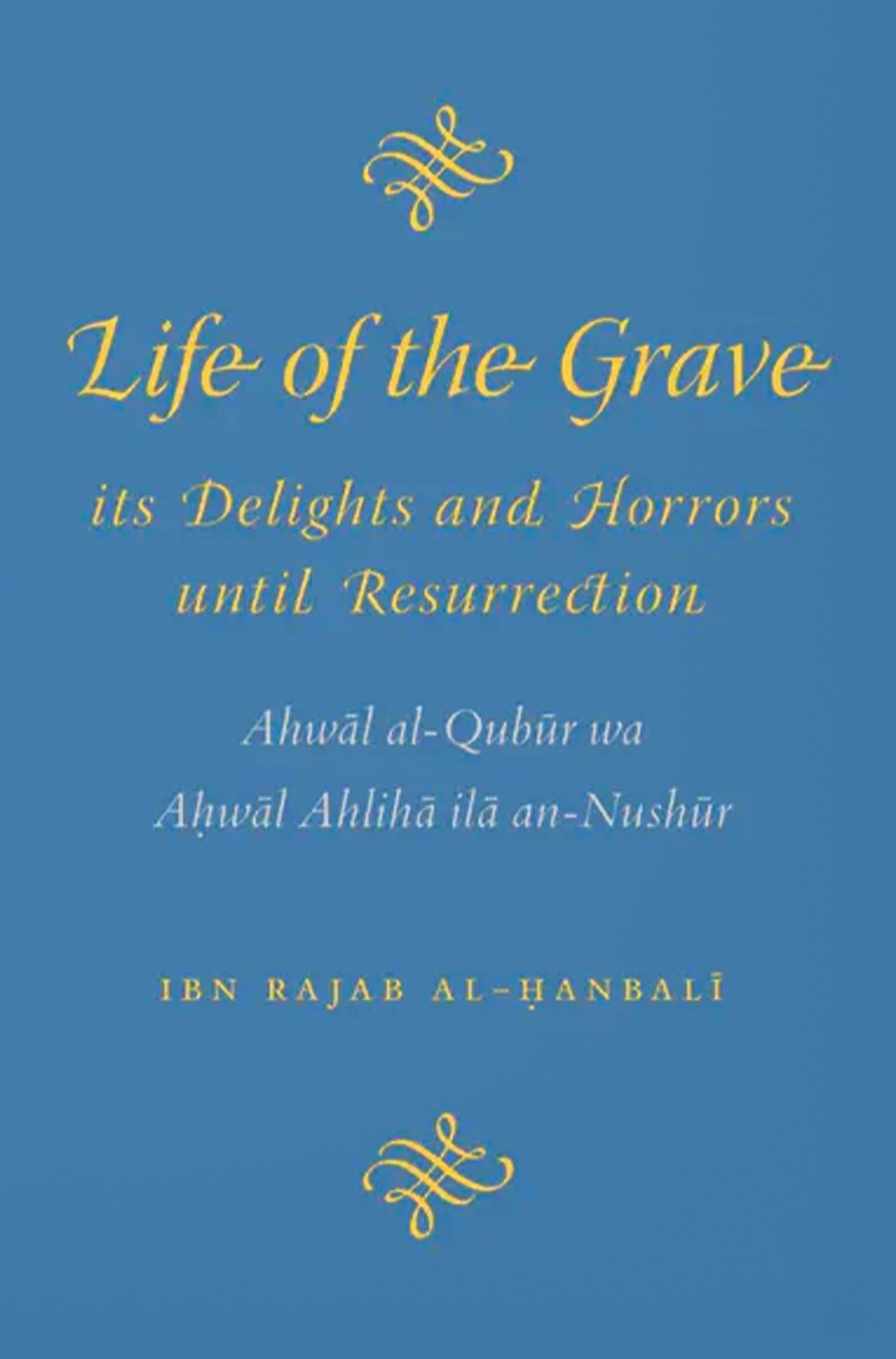 Life of the Grave - its Delights and Horrors until Resurrection