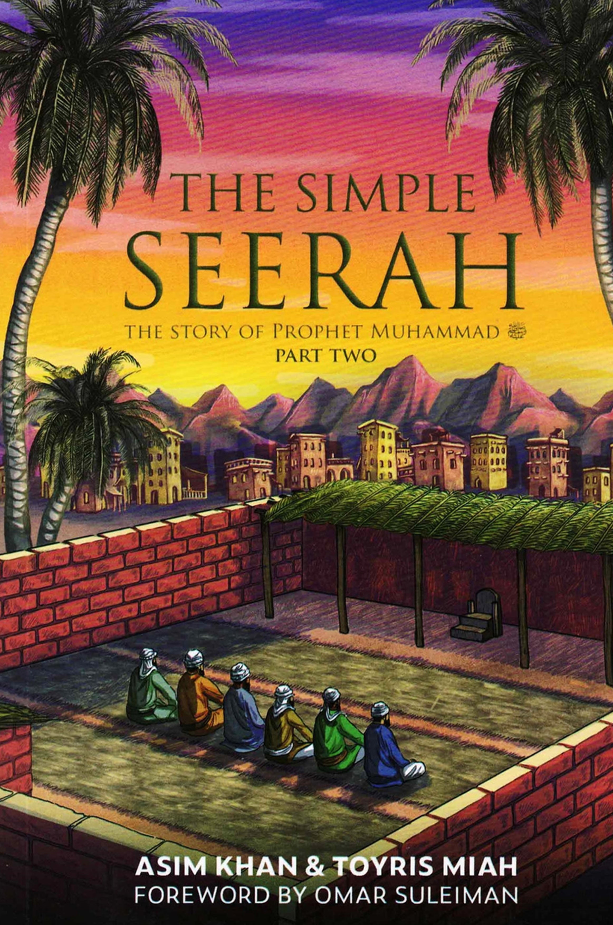 The Simple Seerah - The Story of Prophet Muhammad SAW (Part Two)