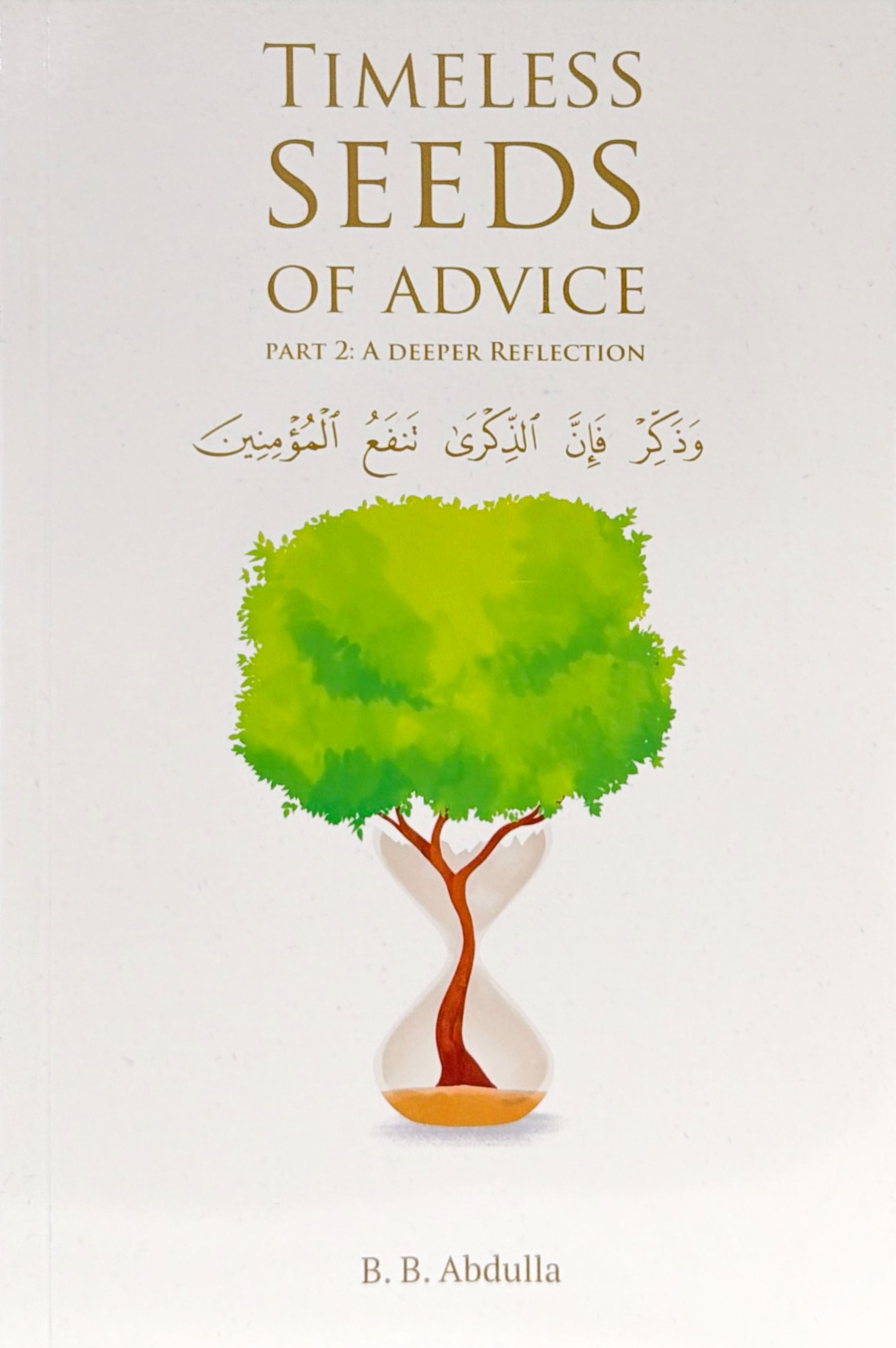 Timeless Seeds of Advice Part 2: A Deeper Reflection