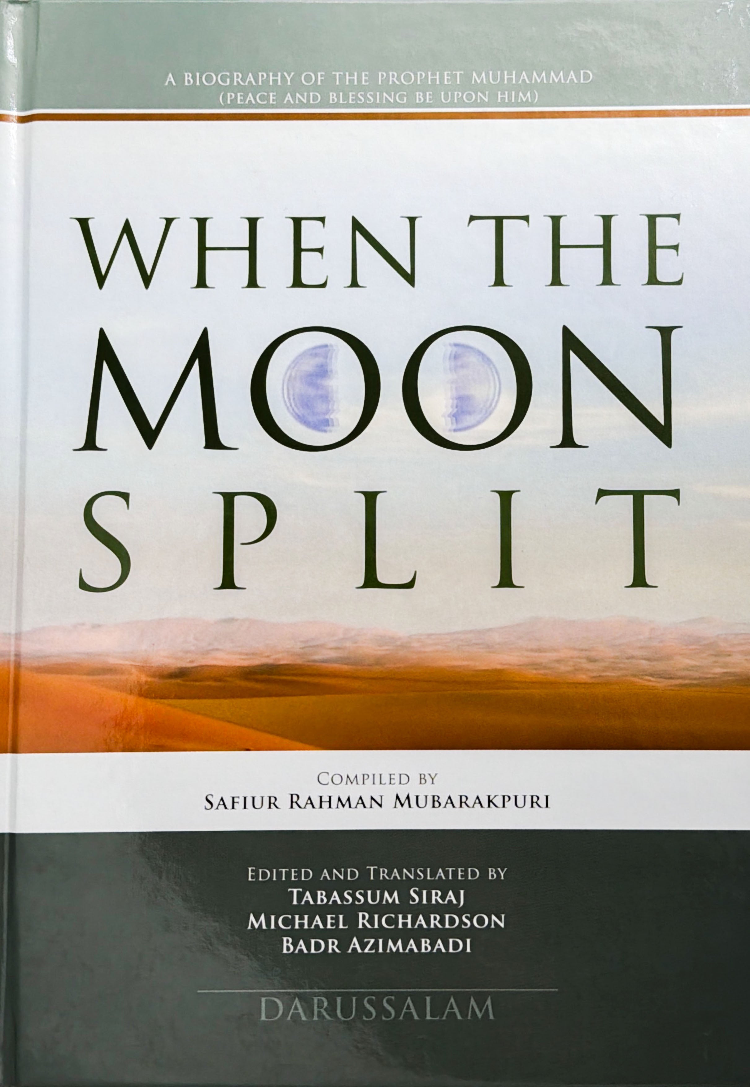 When The Moon Split: A Biography of the Prophet Muhammad (Peace and blessing be upon him)